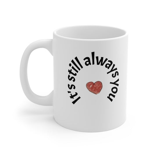 It's Still Always You Mug — Cute Gonk Valentine Coffee Cup
